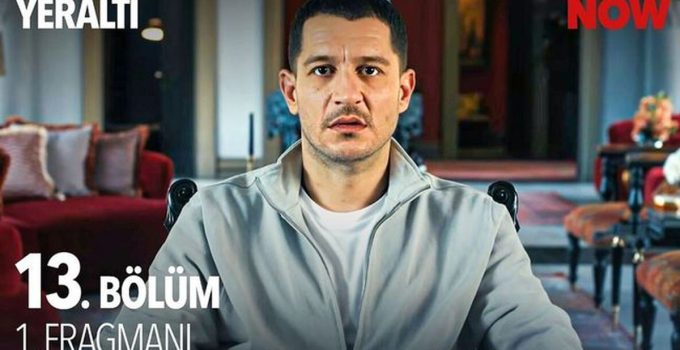 Yeraltı 13. bölüm fragmanı izle! Yeraltı 13. bölüm fragmanı yayınlandı mı?